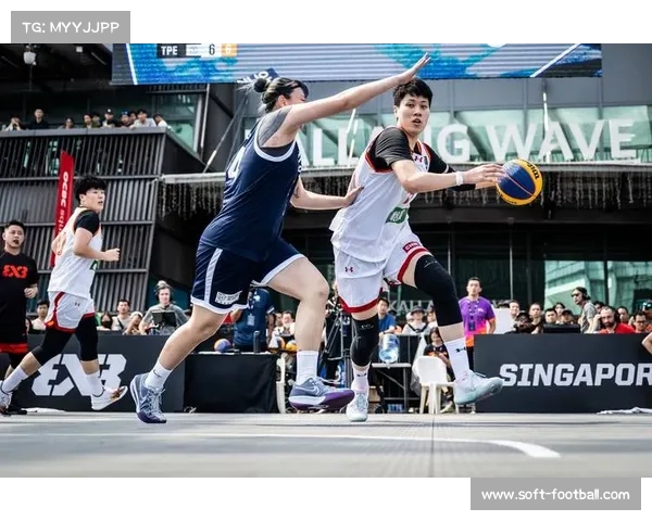 中国双线出击三人篮球亚洲杯新加坡开战全力冲击冠军荣耀